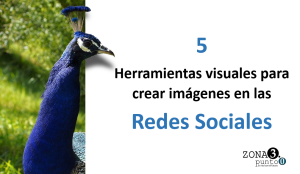 5 Herramientas visuales para crear imágenes en las Redes Sociales