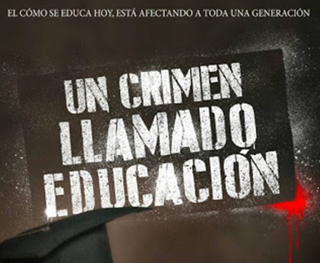 “Un crimen llamado educación”, el documental que rompe los paradigmas del esquema educativo